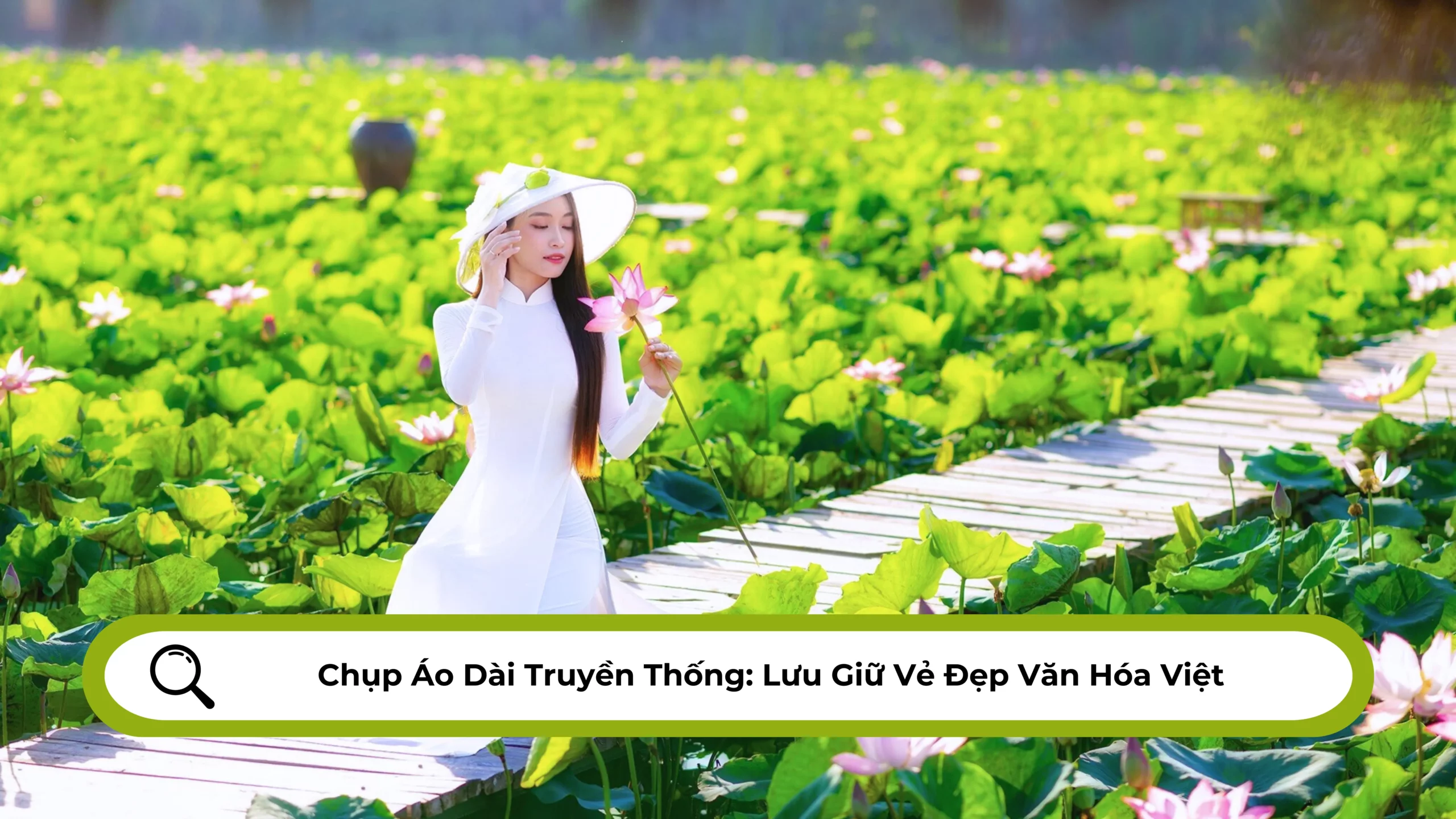 Chụp Áo Dài Truyền Thống Lưu Giữ Vẻ Đẹp Văn Hóa Việt