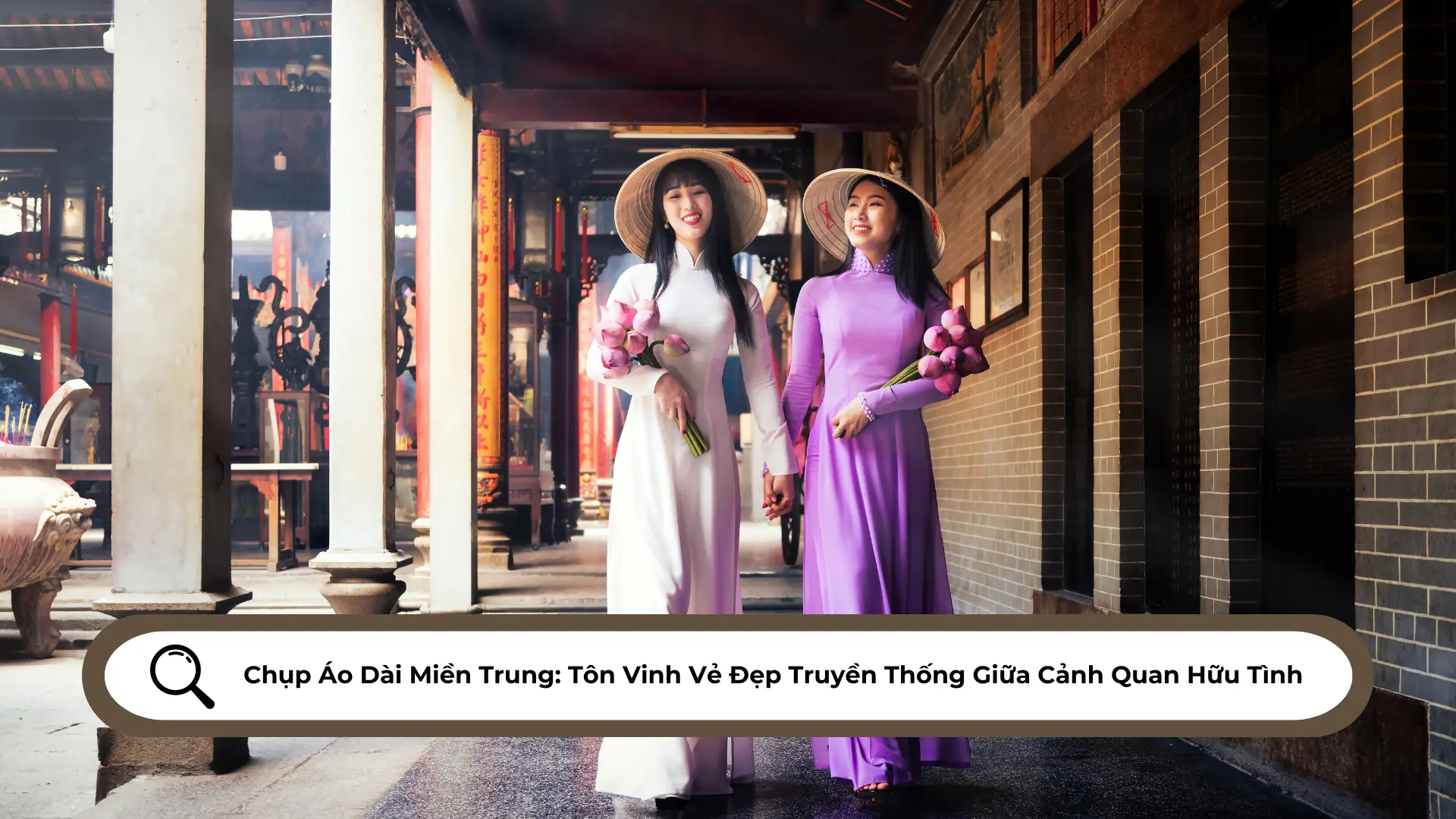 Chụp Áo Dài Miền Trung Tôn Vinh Vẻ Đẹp Truyền Thống Giữa Cảnh Quan Hữu Tình