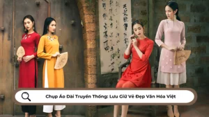 Chụp Áo Dài Cách Tân Vẻ Đẹp Truyền Thống Kết Hợp Hiện Đại